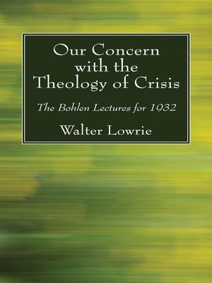 cover image of Our Concern with the Theology of Crisis